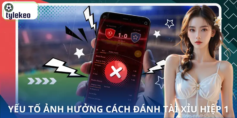 cach-danh-tai-xiu-hiep-1-yeu-to