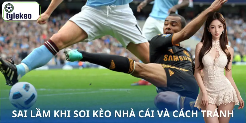 cach-soi-keo-nha-cai-sai-lam-va-cach-tranh