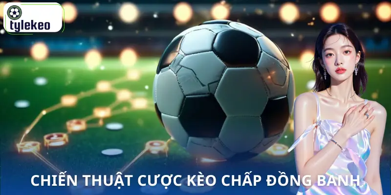 chap-dong-banh-la-gi-chien-thuat