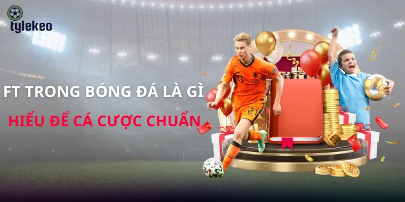 ft-trong-bong-da-la-gi