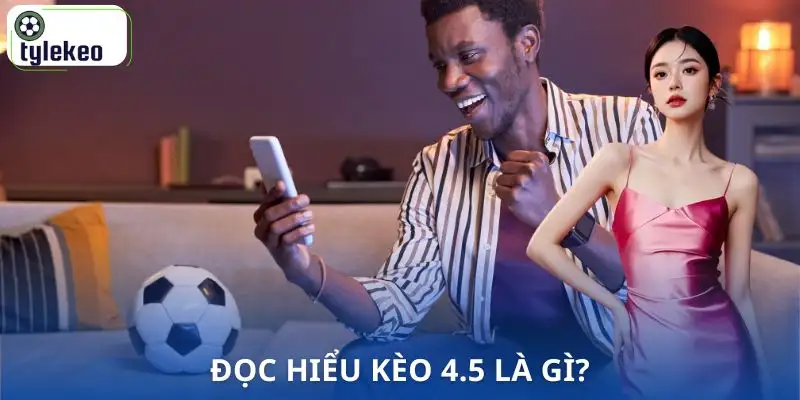 keo-4-5-la-gi-hieu-ro