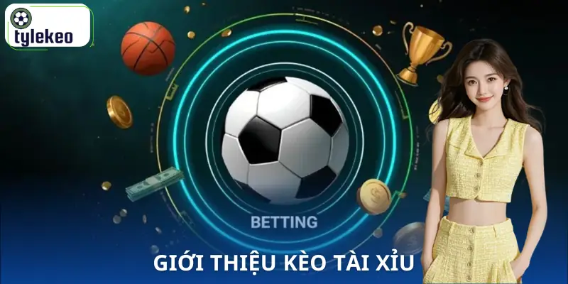 keo-tai-xiu-gioi-thieu